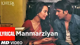 manmarziyan lyrical lootera ranveer singh sonakshi sinha shilpa rao amitabh b amit trivedi