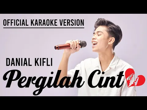 Download MP3 Pergilah Cinta - Danial Kifli (Official Karaoke Version)
