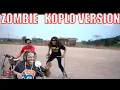 Download Lagu ZOMBIE   KOPLO VERSION  reaction