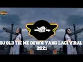 Download Lagu DJ OLD TIE ME DOWN DJ TERBARU 2021 FULL BIET