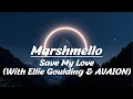 Download Lagu Marshmello - Save My Love (With Ellie Goulding \u0026 AVAION) (Slowed + Reverb) (Lyrics)