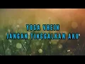 YOGA VHEIN - JANGAN TINGGALKAN AKU (LIRIK)