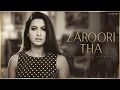 Zaroori Tha (Music Video) Rahat Fateh Ali Khan | Gauahar Khan and Kushal Tandon | Back 2 Love