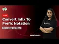Convert Infix To Prefix Notation First step to DSA Sadaf Khan