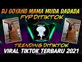 Dj Goyang Mama Muda Dadada Fyp Tiktok || Viral Tiktok Terbaru 2021🎶