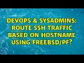 DevOps SysAdmins Route ssh traffic based on hostname using 2 Solutions