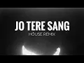 Download Lagu Jo Tere Sang  -  Mustafa Zahid (House Remix)