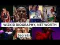 Wizkid biography net worth secrets girlfriend life styles and how he rose to stardom