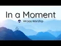 Lagu In a Moment - H Kaas Worship