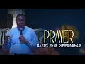 Download Lagu PRAYER MAKES THE DIFFERENCE | Dr. Paul M. Gitwaza