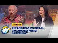 Download Lagu TOP ISSUE - Dampak Konflik Iran vs Israel dan Peran Indonesia