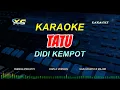 Download Lagu TATU KARAOKE KOPLO - DIDI KEMPOT (NADA CEWEK) Opo Aku Salah Yen Aku Crito Opo Anane