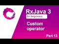 RxJava 3 tutorial for beginners - Part 13
