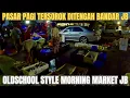 Download Lagu Pasar Pagi‼️Johor Bahru Tersorok Ditengah Bandar‼️ Explore Market Foodie‼️