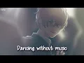 Download Lagu Nightcore - Dancing Without Music (BRDGS) - (Lyrics)
