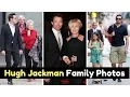 Hugh Jackman Family Photos With Wife Deborra Lee Furness Daughter Ava Eliot Son Oscar Parents