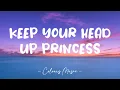 Download Lagu Anson Seabra - Keep Your Head Up Princess (Lyrics) 🎼