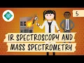 IR Spectroscopy and Mass Spectrometry Crash Course Organic Chemistry
