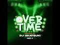 Download Lagu Mixtape Over time by Dj Akatsuki