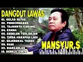 Lagu GELAS RETAK - MANSYUR S - Kumpulan Lagu Dangdut Lawas Terbaik - PENGORBANAN -Full Album Original