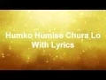 Download Lagu Humko Humise Chura Lo With Lyrics