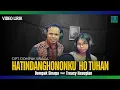 Download Lagu DOMPAK SINAGA Feat TREACY HASUGIAN - HATINDANGHONONKU HO TUHAN (OFFICIAL LIRIK \u0026 Terj)
