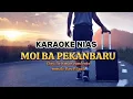 Download Lagu MOI BA PEKANBARU | KARAOKE NIAS TERBARU