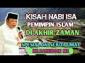 Lagu KISAH NABI ISA PEMIMPIN ISLAM DIAKHIR ZAMAN-KH.ZAINUDDIN MZ
