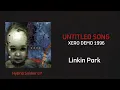 Download Lagu Untitled Song - Linkin Park (Extended Version) (Xero Demo 1996 Original)