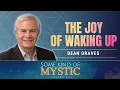 Lagu The Joy of Waking Up : Dean Graves on Some Kind of Mystic