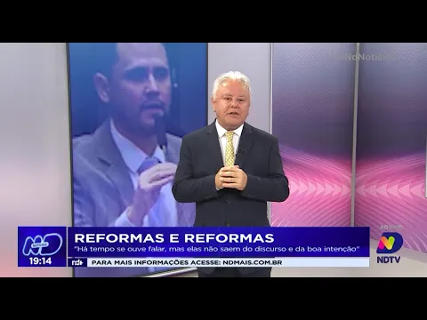 Reformas e reformas: “há tempo se ouve falar, mas elas não saem do discurso e da boa intenção"