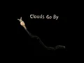 Download Lagu Back To Sanity - Clouds Go By