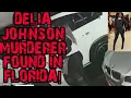 THE WOMAN WHO GUNNED DOWN DELIA JOHNSON WAS FOUND IN FLORIDA AND WILL BE CHARGED