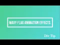 Wavy Flag Animation Effects using CSS SVG