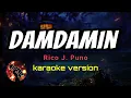 DAMDAMIN - RICO J PUNO (karaoke version)