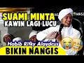 Download Lagu Ceramah Habib Rifky Alaydrus Lucu Bikin Nangis, SUAMI MINTA KAWIN LAGI😱😂