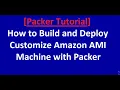 How to Build and Deploy Customize Amazon AMI machine with Packer