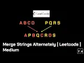 Merge Strings Alternately Leet code 1768 Medium