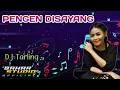 Download Lagu PENGEN DISAYANG - DIAN ANIC // DJ TARLING REMIX