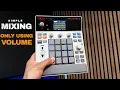 How to mix a Beat on the MPC SAMPLE using only VOLUME
