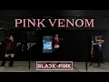 Lagu BLACKPINK - PINK VENOM DANCE COVER 3-MEMBER VER | BY WILDROSE