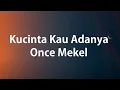 Download Lagu Once Mekel - Kucinta Kau Apa Adanya - Wow lirik
