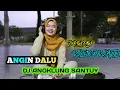 Download Lagu DJ ANGIN DALU Woro Widowati - DJ SAK PEDOTE NAFASKU MUNG KOWE SING TAK TUNGGU || ANGKLUNG SLOW REMIX