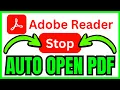 How To STOP AUTO OPEN PDF In Adobe Reader QUICK EASY 2026