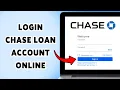 How To Login Chase Loan Account Online 2025 Sign Your Chase Loan Portal