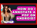How Do I Annotate A PDF On Android - Ultimate Study Hacks