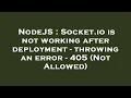 NodeJS Socket io is not working after deployment - throwing an error