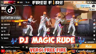 Download DJ MAGIC RUDE VERSI FREE FIRE || GARENA FREE FIRE MP3