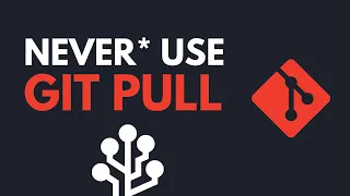 Never use git pull