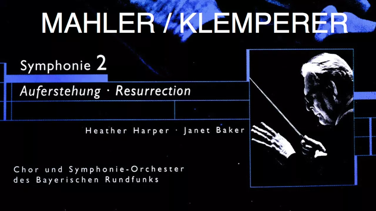 Mahler - Symphony No.2 ''Resurrection'' (reference recording: Otto Klemperer, Bayerischen Rundfunks)